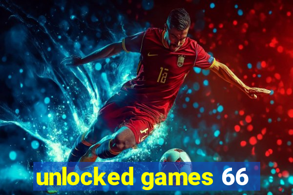 unlocked games 66
